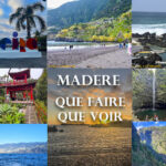 Visiter Madère que faire que voir en voyage